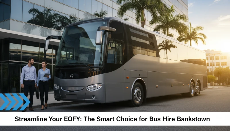 Streamline Your EOFY: The Smart Choice for Bus Hire Bankstown